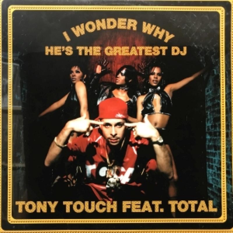 TONY TOUCH/I WONDER WHY (HE'S THE GREATEST DJ) レコード通販・買取