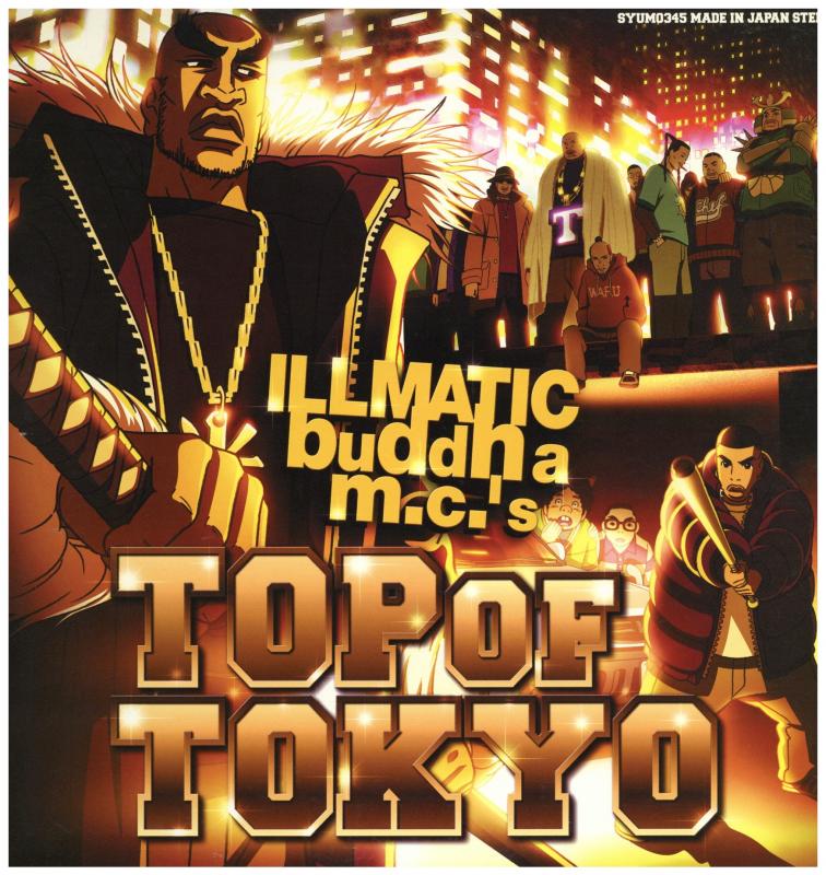 ILLMATIC BUDDHA MC'S / スチャダラパー/TOP OF TOKYO / TT2オワリの 