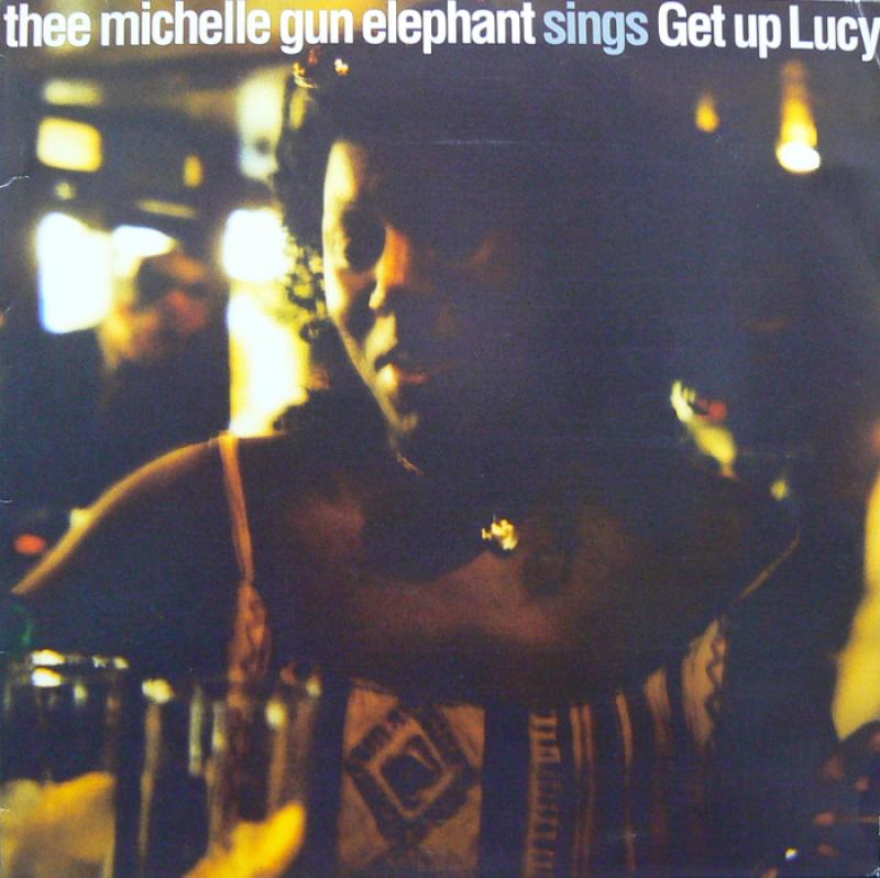 THEE MICHELLE GUN ELEPHANT/GET UP LUCY レコード通販・買取の 