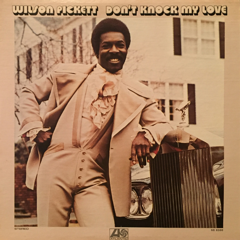 Wilson Pickett ?/ Don't Knock My Love レコード通販・買取のサウンド