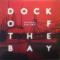 DOCK OF THE BAY