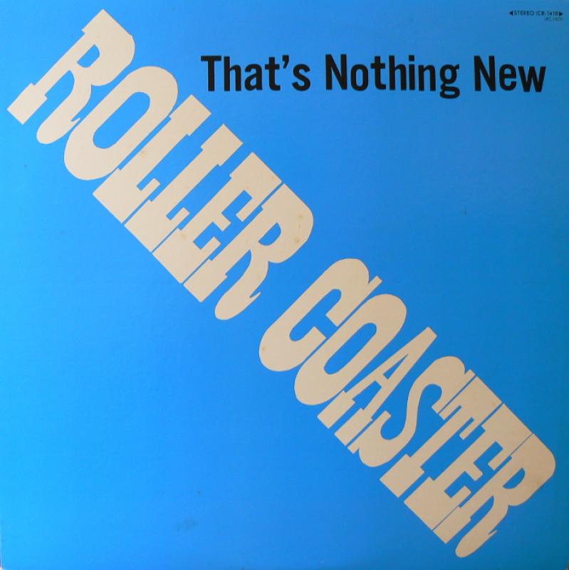 ROLLER COASTER/That's Nothing New-