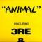 ANIMAL feat. 3RE & DAZ