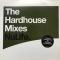 THE HARDHOUSE MIXES