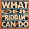 WHAT ONE RIDDIM CAN DO (LP)