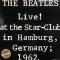 LIVE! AT THE STAR-CLUB IN HUMBURG GERMANY 1962