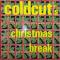 COLDCUT'S CHRISTMAS BREAK