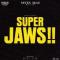 SUPER JAWS!!