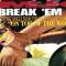 BREAK'EM OFF