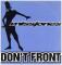 DON'T FRONT