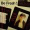 Be-Fresh !