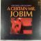 A Certain Mr. Jobim||A Certain Mr. Jobim