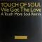We Got The Love (A Touch More Soul Remix)