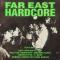 FAR EAST HARDCORE